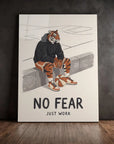 No Fear Just Work