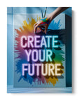 Create Your Future