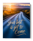 Your Best Is Yet To Come