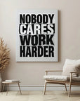 Nobody Cares Work Harder
