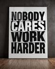 Nobody Cares Work Harder