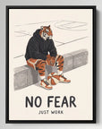 No Fear Just Work