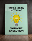 Ideas Mean Nothing
