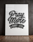Pray More Worry Less
