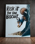 Risk It For The Biscuit