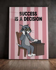 Succes Is A Decision Tom