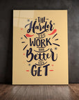 The Harder You Work