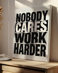 Nobody Cares Work Harder