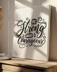 Be Strong And Courageous