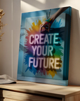 Create Your Future