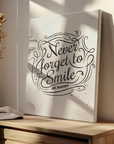Never Forget To Smile