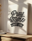 Pray More Worry Less