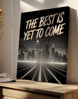 The Best Is Yet To Come