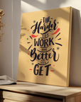 The Harder You Work