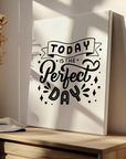 Today Is The Perfect Day