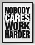 Nobody Cares Work Harder