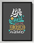 Life Is Short And The World Is Wide