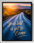 Your Best Is Yet To Come