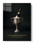 Drink From The Trophy