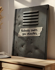 Nobody Owes You Minutes
