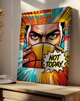 Not Today Pop Art