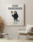 Stay Dangerous