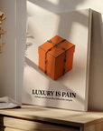 Luxury Is Pain