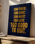 Too Good To Quit