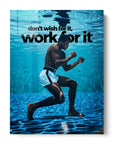 Work For It