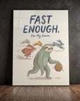 Fast Enough For My Game