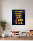 Too Good To Quit