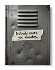 Nobody Owes You Minutes