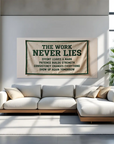 The Work Never Lies