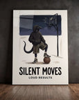 Silent Moves Loud Results
