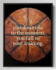You Don't Rise To The Moment