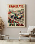 Brake Late Live Loud