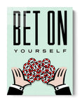 Bet On Yourself