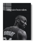 Kobe Bryant Obsession Beats Talent