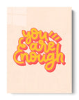 Your Are Enough