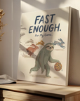 Fast Enough For My Game
