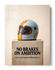 No Brakes On Ambition