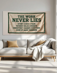 The Work Never Lies