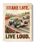 Brake Late Live Loud