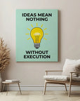 Ideas Mean Nothing
