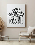 Today Anything Is Possible