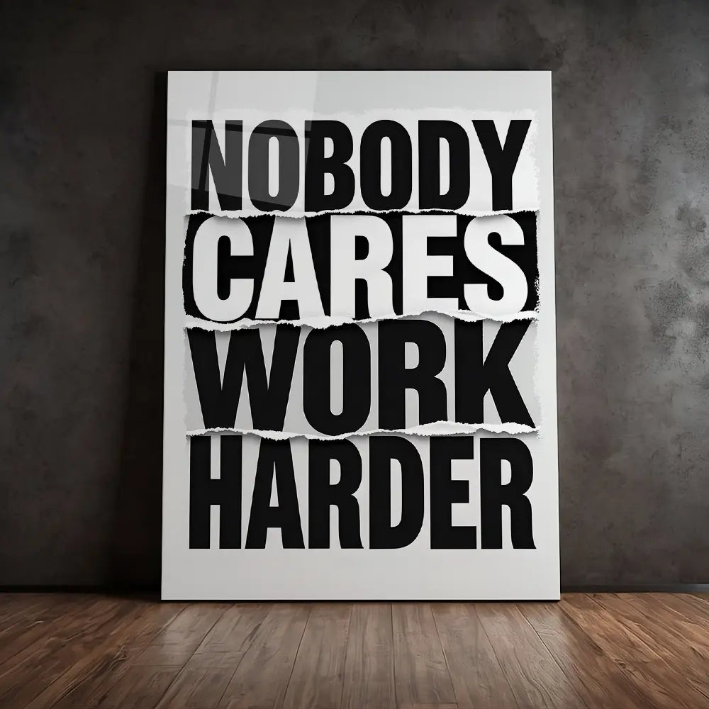 Nobody Cares Work Harder