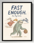 Fast Enough For My Game