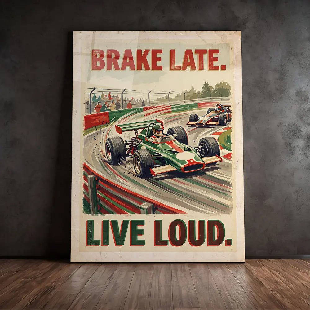 Brake Late Live Loud