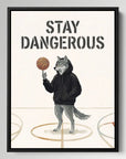 Stay Dangerous
