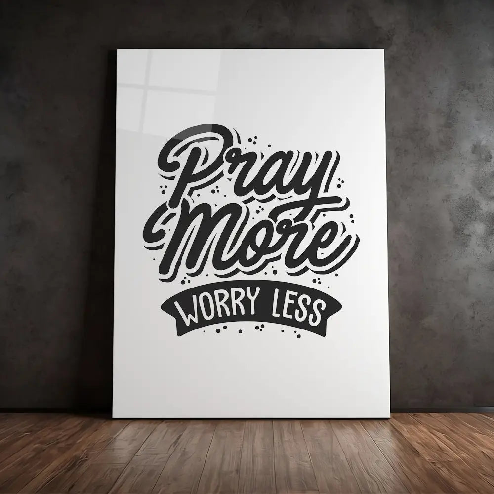 Pray More Worry Less
